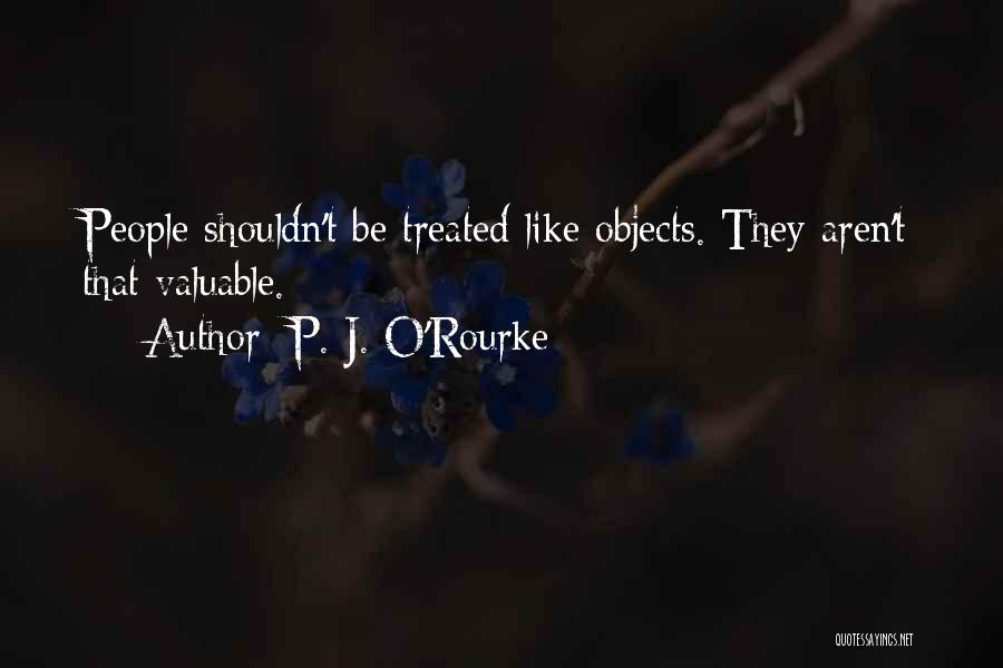 P. J. O'Rourke Quotes 1063931