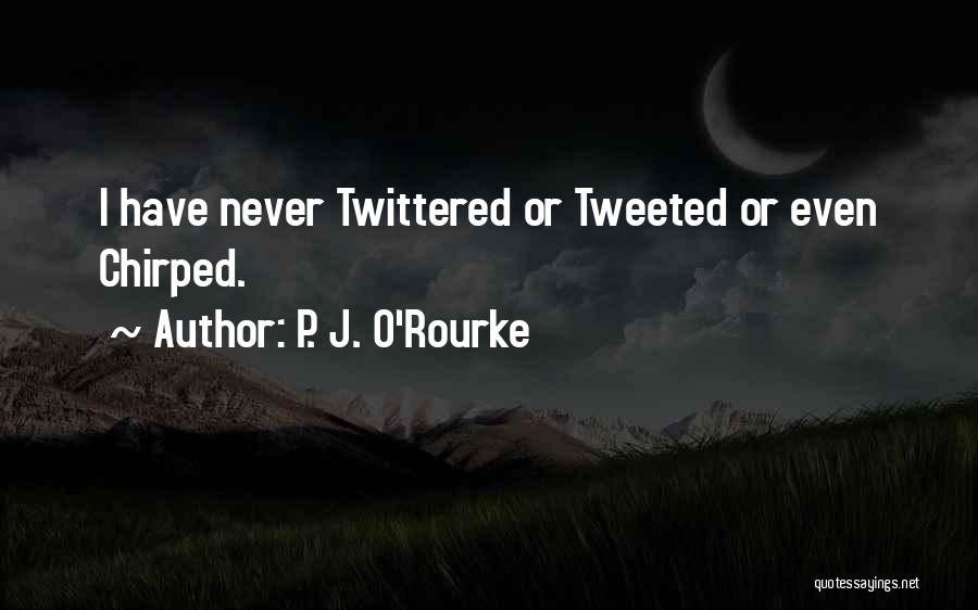 P. J. O'Rourke Quotes 1340237