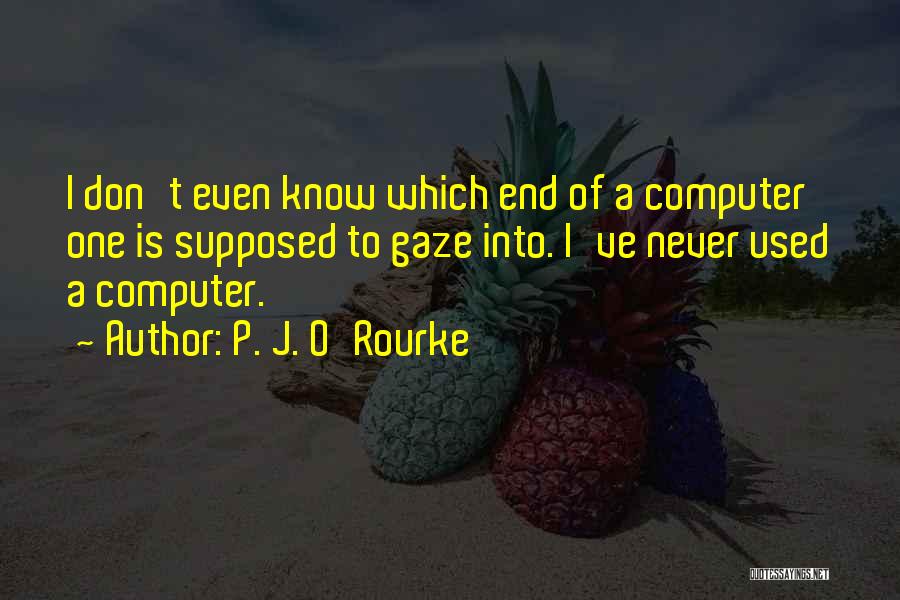 P. J. O'Rourke Quotes 1739332