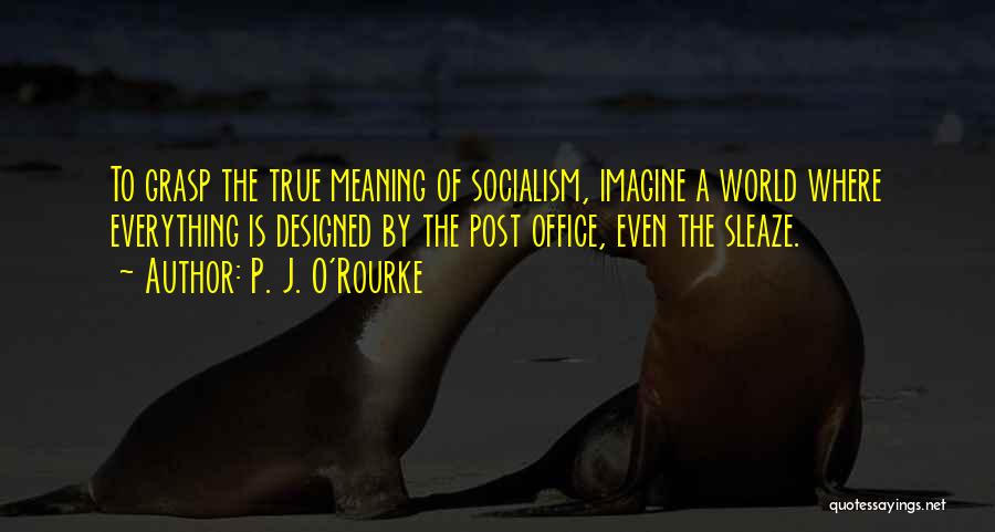 P. J. O'Rourke Quotes 1753908