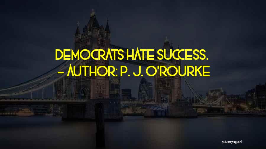 P. J. O'Rourke Quotes 275106