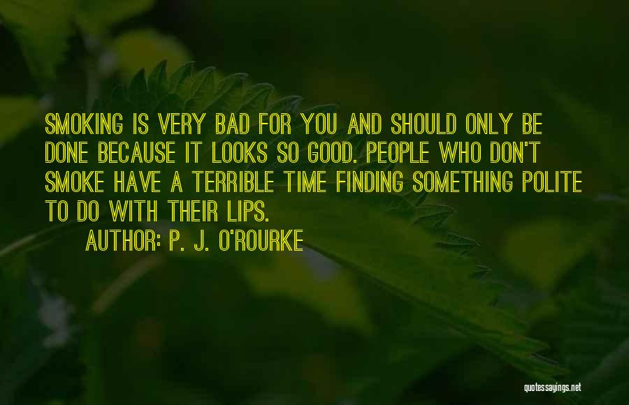 P. J. O'Rourke Quotes 313118
