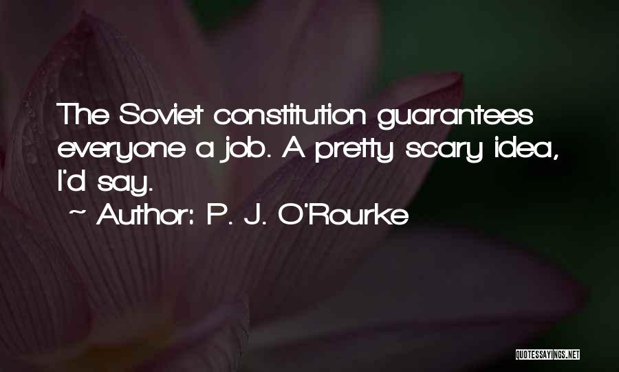 P. J. O'Rourke Quotes 846217