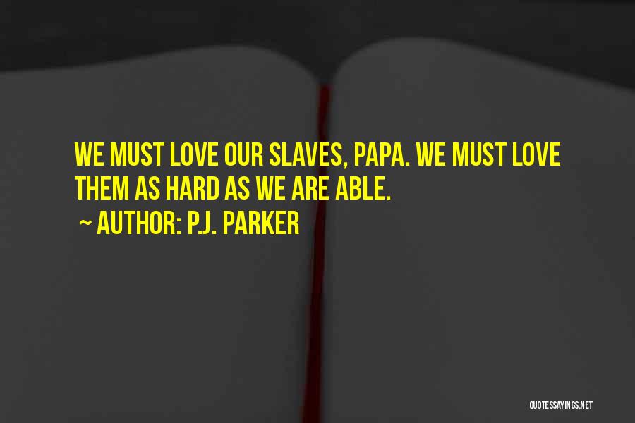 P.J. Parker Quotes 1164316