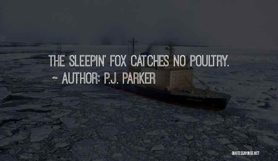 P.J. Parker Quotes 1497899