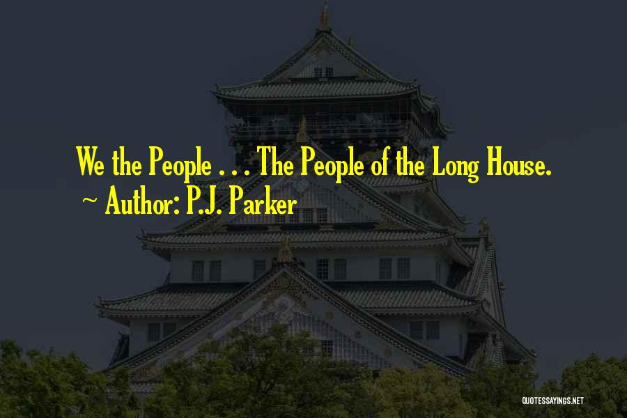 P.J. Parker Quotes 1644476