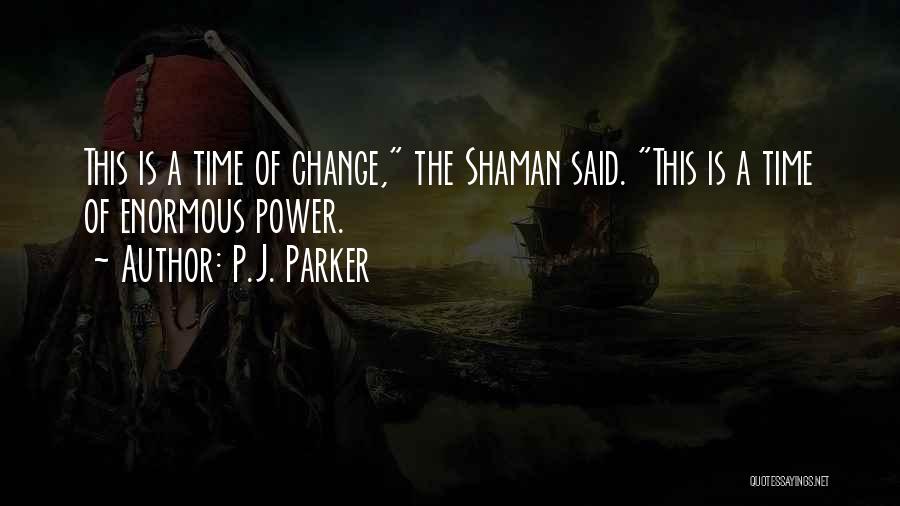 P.J. Parker Quotes 2195369