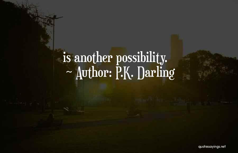P.K. Darling Quotes 1829436