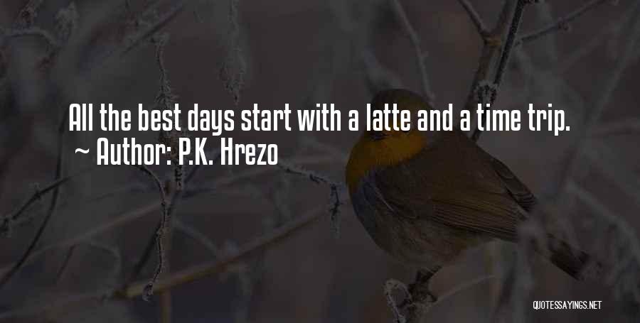 P.K. Hrezo Quotes 266359