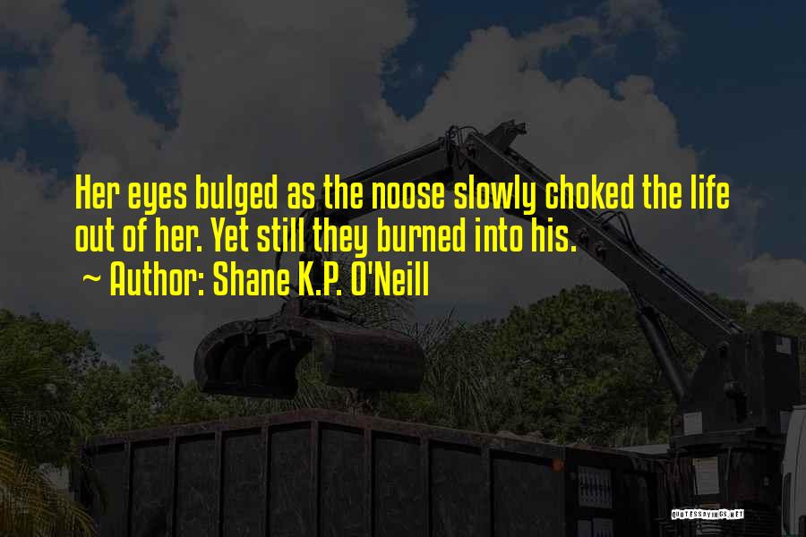 P.k Quotes By Shane K.P. O'Neill