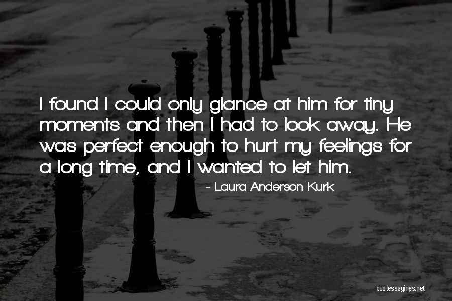 P Kavanagh Quotes By Laura Anderson Kurk