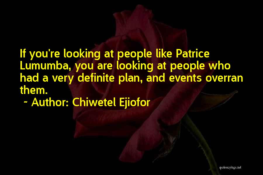 P L O Lumumba Quotes By Chiwetel Ejiofor