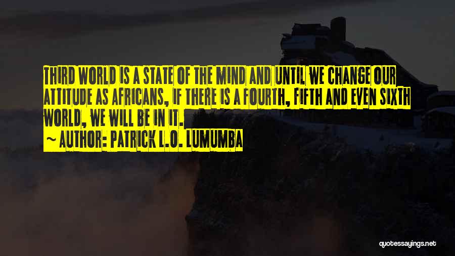 P L O Lumumba Quotes By Patrick L.O. Lumumba