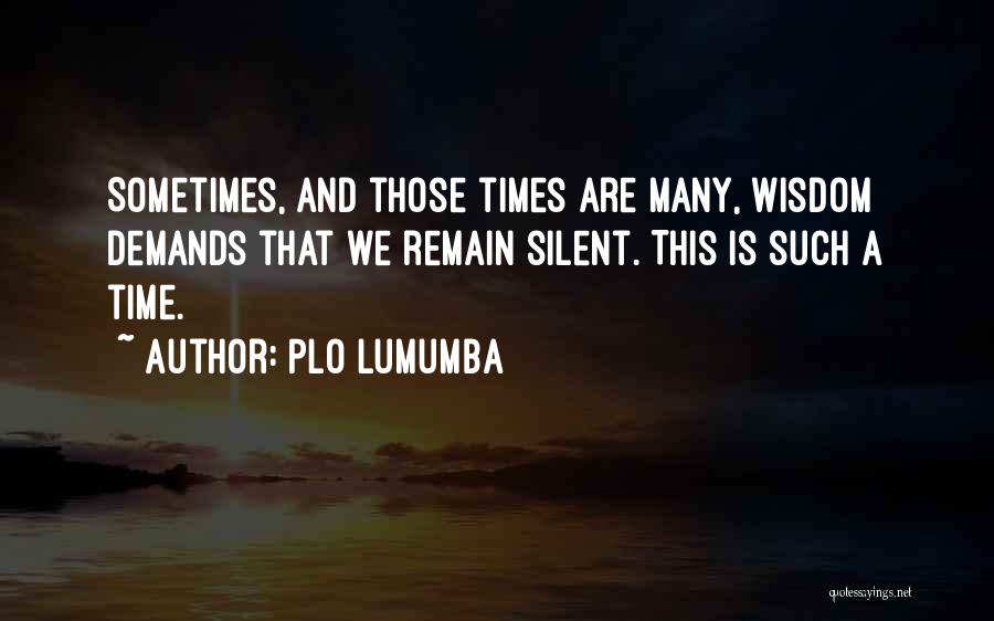 P L O Lumumba Quotes By PLO Lumumba