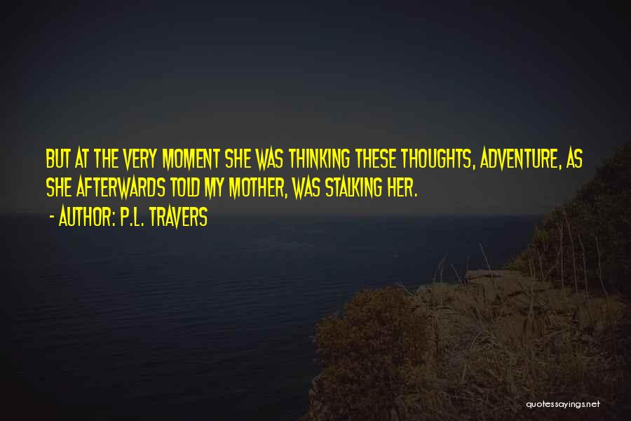 P.L. Travers Quotes 1075207