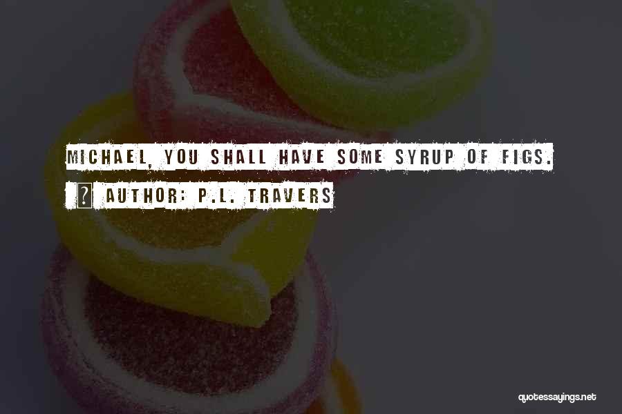 P.L. Travers Quotes 1101476