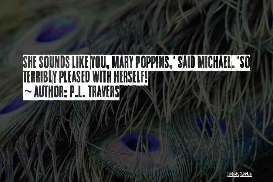 P.L. Travers Quotes 1239702