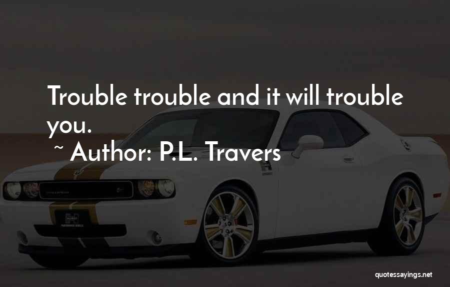 P.L. Travers Quotes 1378064