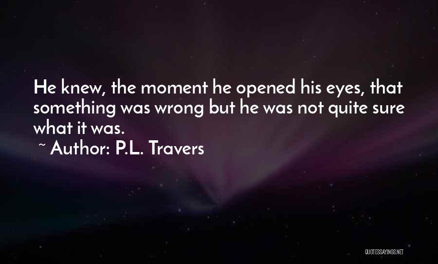 P.L. Travers Quotes 1752652