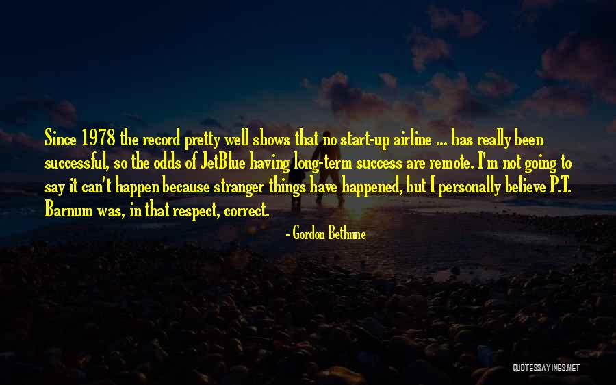 P.m Quotes By Gordon Bethune