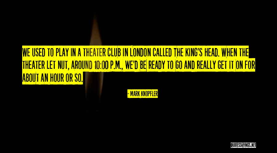 P.m Quotes By Mark Knopfler