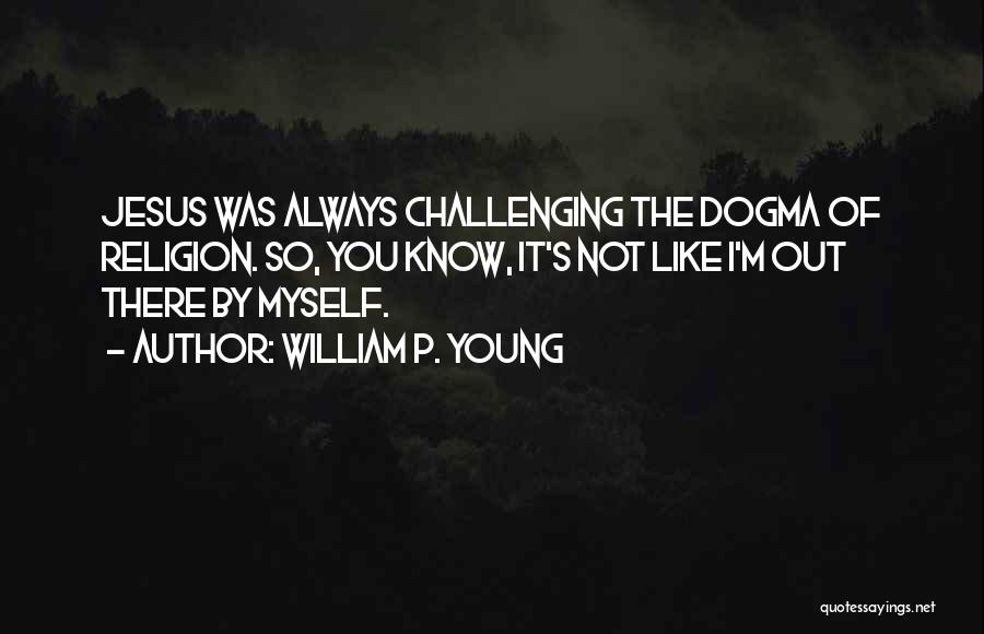 P.m Quotes By William P. Young