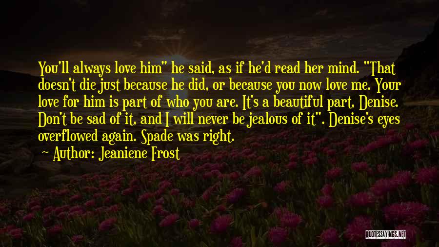 P.s. I Love You Denise Quotes By Jeaniene Frost