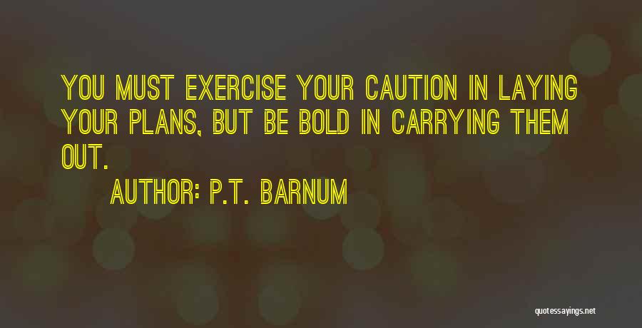 P.T. Barnum Quotes 1575411