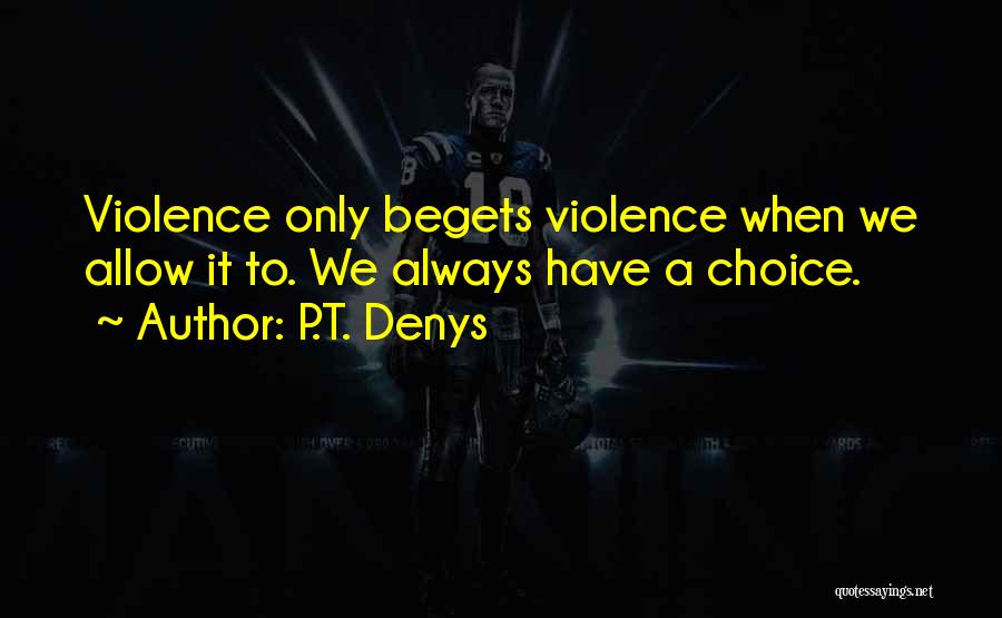 P.T. Denys Quotes 779600