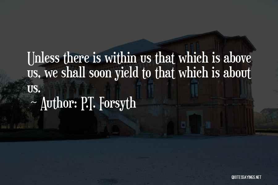 P.T. Forsyth Quotes 1333636