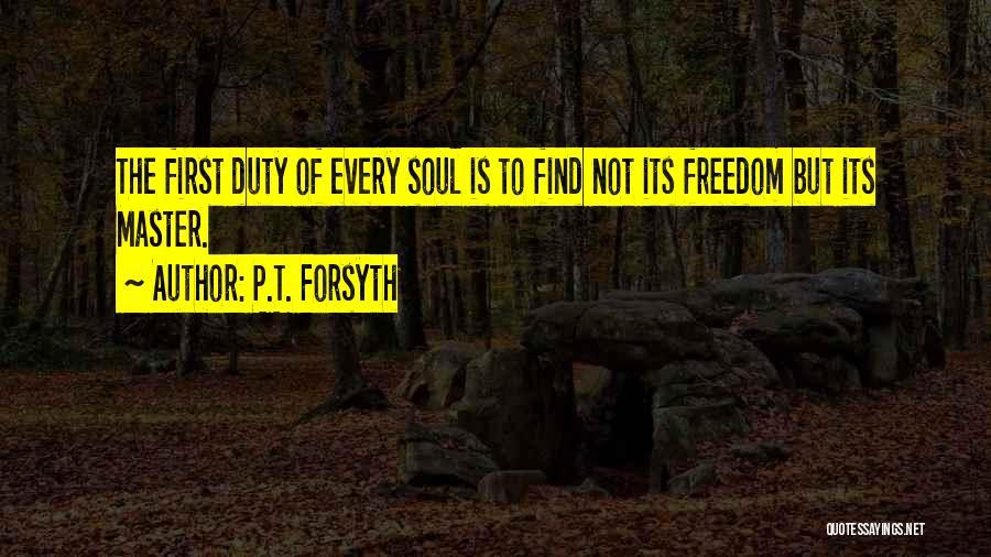 P.T. Forsyth Quotes 752231