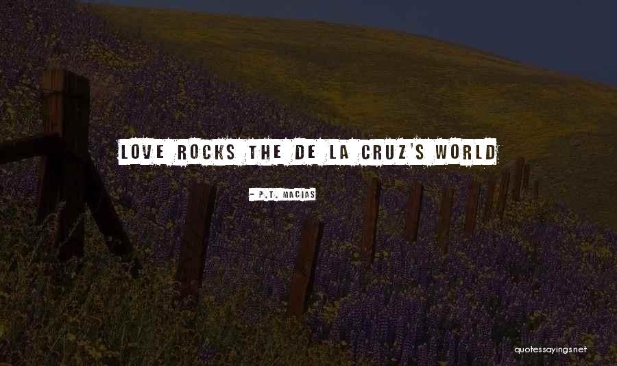 P.T. Macias Quotes 1749842 P.T. Macias Quotes 1749842