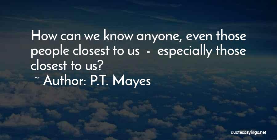P.T. Mayes Quotes 1147103