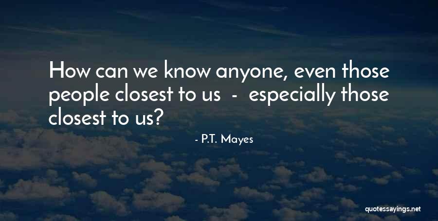 P.T. Mayes Quotes 1147103