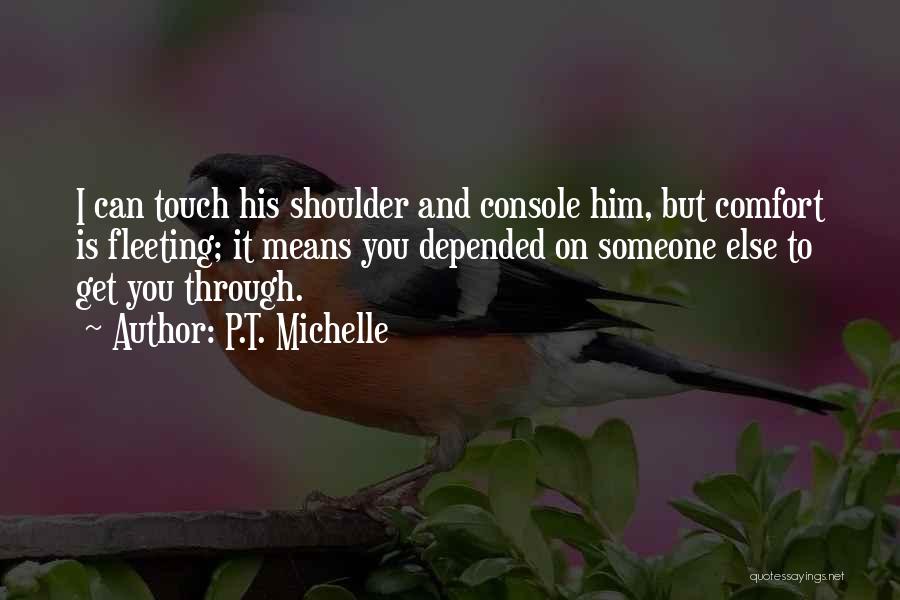 P.T. Michelle Quotes 1433370 P.T. Michelle Quotes 1433370