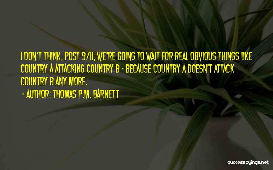 P T Quotes By Thomas P.M. Barnett