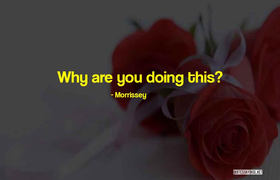 P U S H O F F Quotes By Morrissey P U S H O F F Quotes By Morrissey