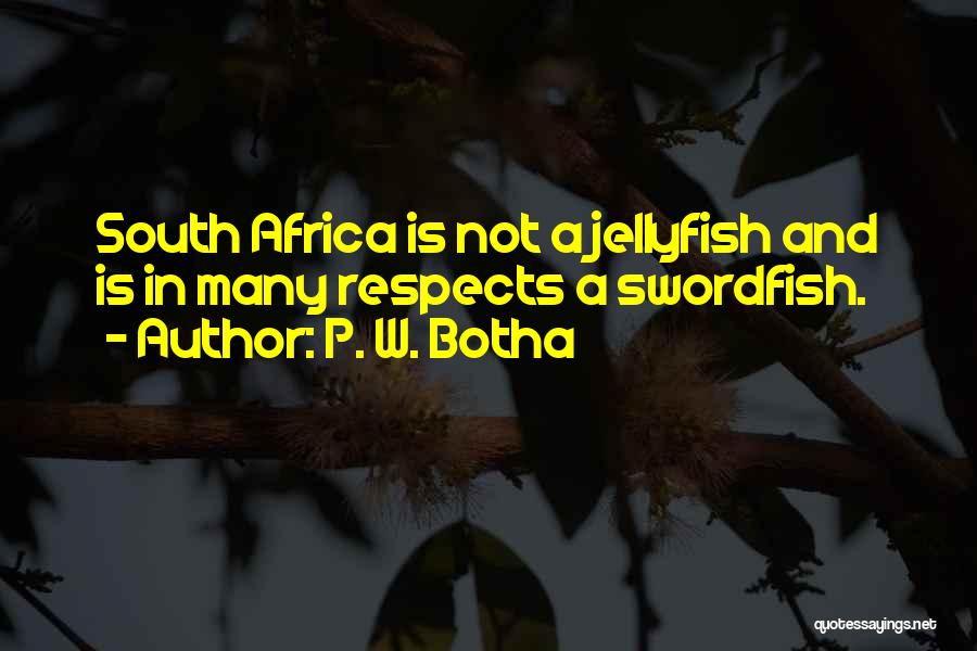 P. W. Botha Quotes 2095454