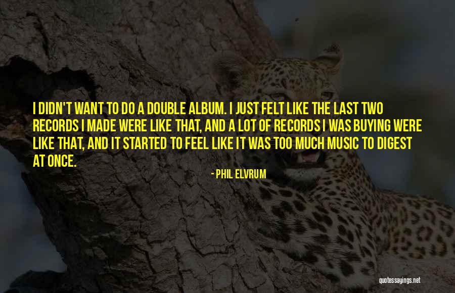 P1298 Quotes By Phil Elvrum P1298 Quotes By Phil Elvrum