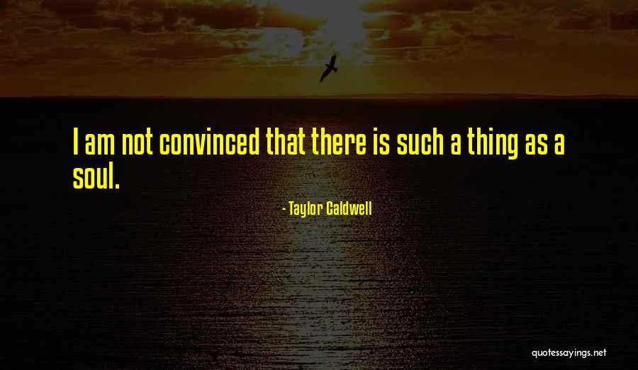 P1776 Quotes By Taylor Caldwell P1776 Quotes By Taylor Caldwell