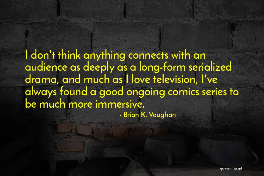 P29613k Sn B Quotes By Brian K. Vaughan P29613k Sn B Quotes By Brian K. Vaughan