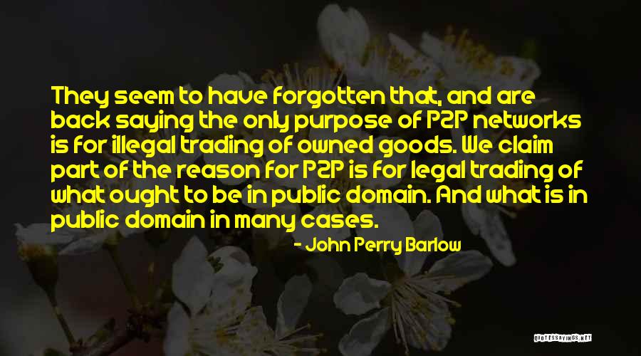 P2p Quotes By John Perry Barlow P2p Quotes By John Perry Barlow