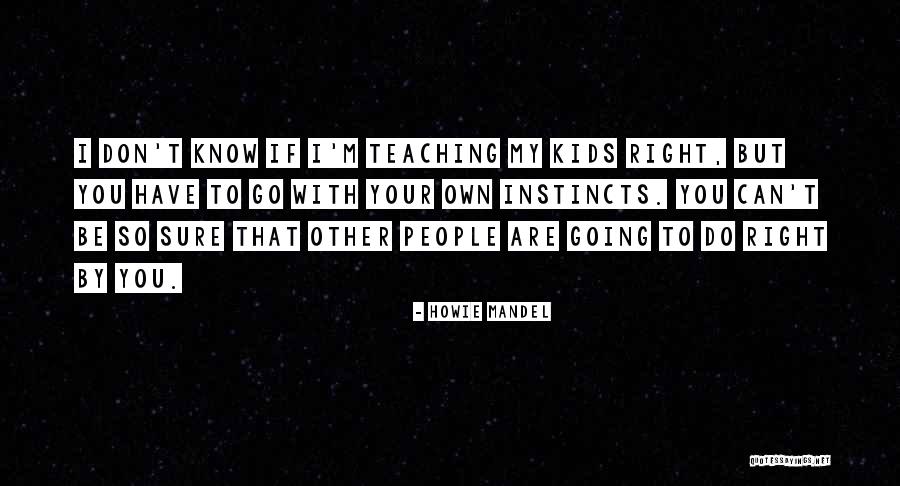 P3682 104 Quotes By Howie Mandel P3682 104 Quotes By Howie Mandel