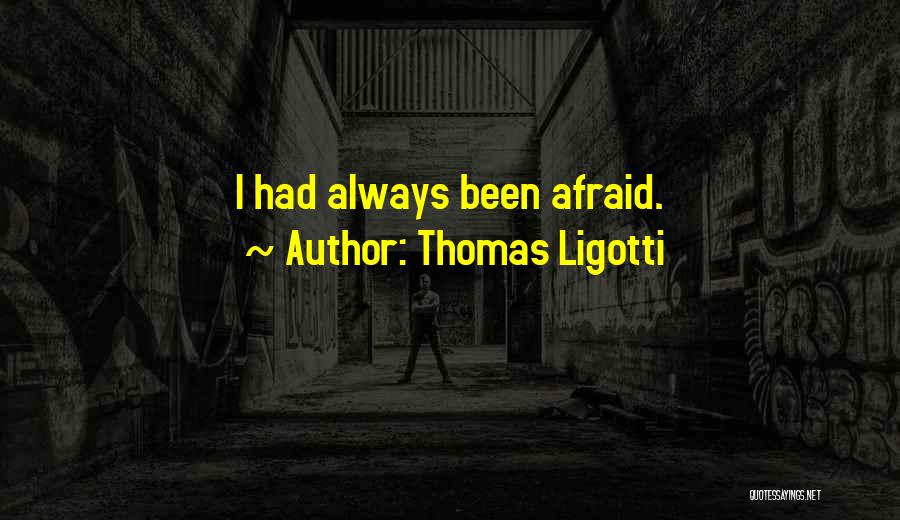 P375 Ford Quotes By Thomas Ligotti