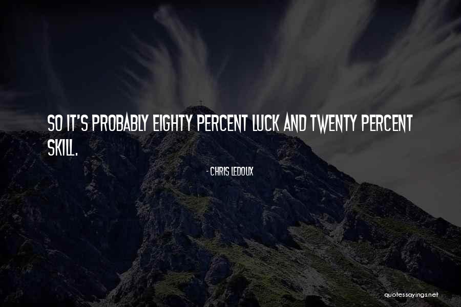 P43572 Quotes By Chris LeDoux P43572 Quotes By Chris LeDoux