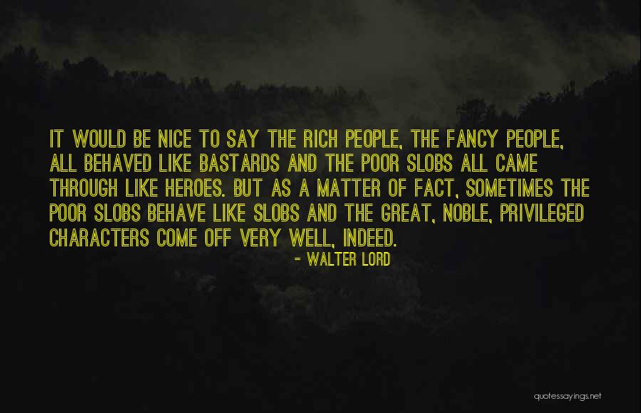 P68 Quotes By Walter Lord P68 Quotes By Walter Lord