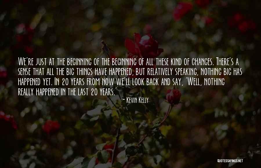 P738 Quotes By Kevin Kelly P738 Quotes By Kevin Kelly