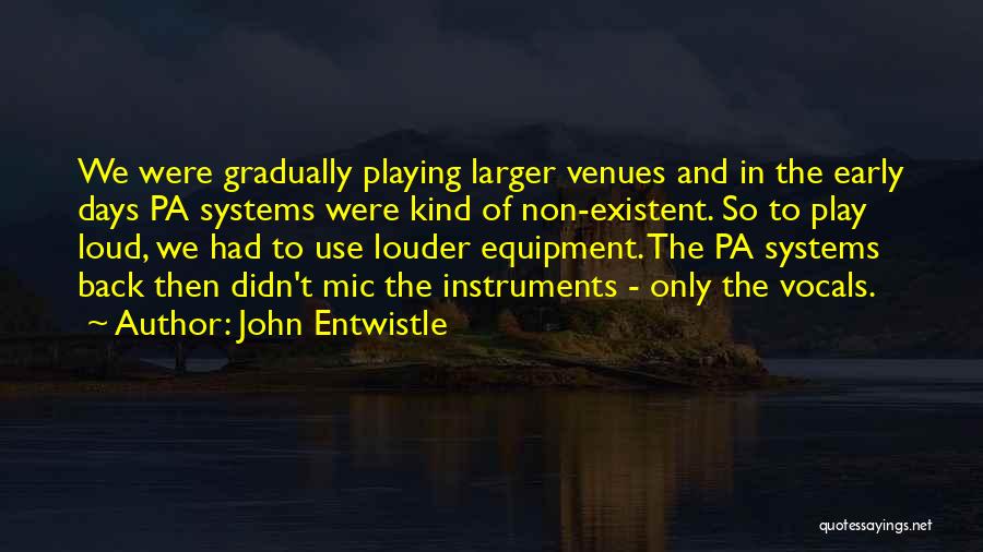 Pa Quotes By John Entwistle