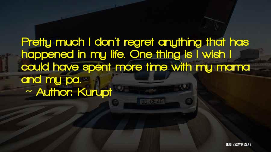 Pa Quotes By Kurupt