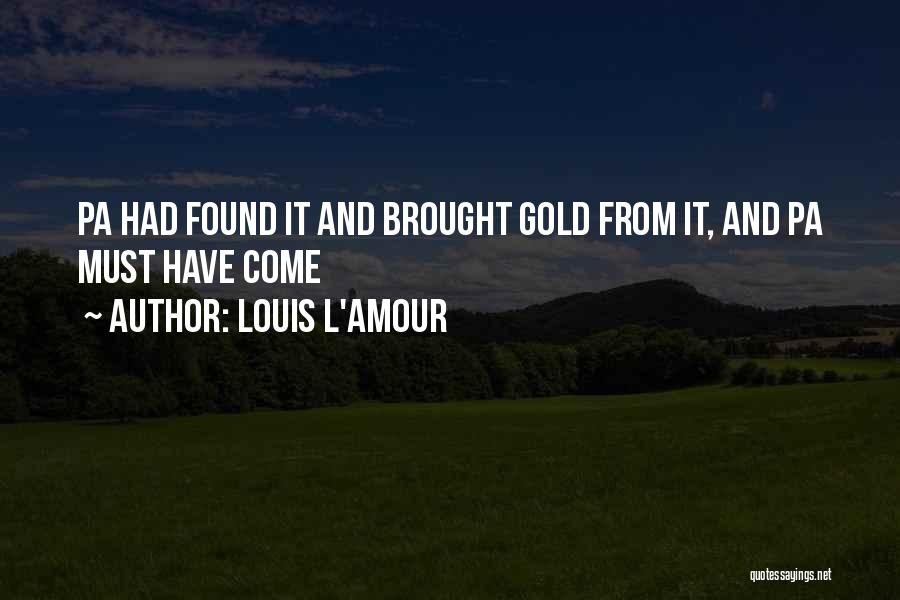 Pa Quotes By Louis L'Amour